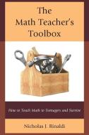 The Math Teacher's Toolbox di Nicholas J. Rinaldi edito da R & L Education