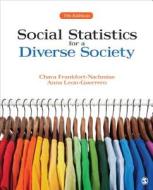 Social Statistics for a Diverse Society di Chava Frankfort-Nachmias edito da SAGE Publications, Inc
