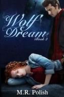 Wolf Dream di M. R. Polish edito da Createspace