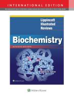 Lippincott Illustrated Reviews: Biochemistry. International Edition (Lippincott Illustrated Reviews Series) di Denise R. Ferrier edito da Lippincott Williams&Wilki