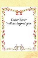 Weihnachtspredigten di Dieter Besier edito da Createspace