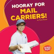 Hooray for Mail Carriers! di Tessa Kenan edito da LERNER PUBN