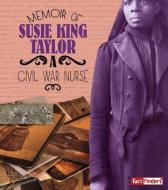 Memoir of Susie King Taylor: A Civil War Nurse di Pamela Jain Dell edito da CAPSTONE PR