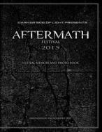 Aftermath Festival 2015: Festival Memoir and Photo Book di Adrian Onsen edito da Createspace
