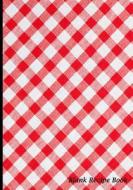 Blank Recipe Book: Classic Red Tablecloth Design, Blank Cookbook with Measure Equivalents Chart, 7 X 10, 108 Pages di Recipe Journal Book edito da Createspace Independent Publishing Platform