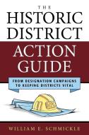 Historic District Action Guide di William Edgar Schmickle edito da Rowman & Littlefield Publishers