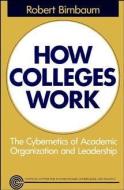 How Colleges Work di Robert Birnbaum edito da Jossey Bass