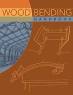 Wood Bending Handbook di W.C. Stevens, N. Turner edito da Fox Chapel Publishing