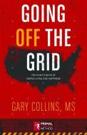 Going Off the Grid di Gary Collins edito da Book Publishing Company