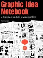 Graphic Idea Notebook: A Treasury of Solutions to Visual Problems di Jan White edito da ALLWORTH PR