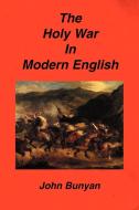 The Holy War in Modern English di John Bunyan edito da Sovereign Grace Publishers Inc.