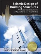 Seismic Design of Building Structures: A Professional's Introductio to Earthquake Forces and Design Details di Michael R. Lindeburg edito da Professional Publications Inc