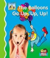 Balloons Go Up, Up, Up! di Kelly Doudna edito da SandCastle
