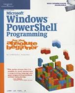 Microsoft Windows Powershell Programming For The Absolute Beginner di Jerry Lee Ford edito da Cengage Learning, Inc
