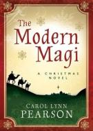 The Modern Magi: A Christmas Novel di Carol Lynn Pearson edito da Cedar Fort