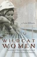 Wildcat Women di Carla Williams edito da University of Alaska Press
