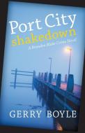 Port City Shakedown di Gerry Boyle edito da Down East Books
