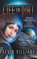 Life On Dirt di Killiany Kevin Killiany edito da Evolved Publishing