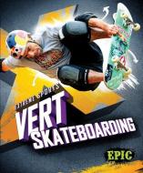 Vert Skateboarding di Chris Bowman edito da EPIC