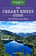 The Creaky Knees Guide Washington, 3rd Edition: The 100 Best Easy Hikes di Seabury Blair edito da SASQUATCH BOOKS