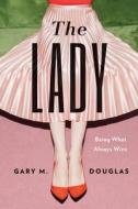 The Lady di Gary M. Douglas edito da Access Consciousness Publishing Company