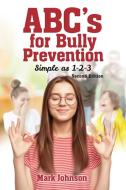 Abc's for Bully Prevention, Simple as 1-2-3 di Mark Johnson edito da PageTurner Press and Media