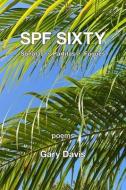Spf Sixty di Gary Davis edito da KELSAY BOOKS