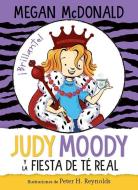Judy Moody Y La Fiesta de Té Real / Judy Moody and the Right Royal Tea Party di Megan McDonald edito da ALFAGUARA INFANTIL