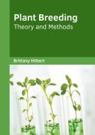Plant Breeding: Theory and Methods edito da SYRAWOOD PUB HOUSE