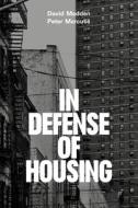In Defense of Housing di Peter Marcuse, David Madden edito da Verso Books