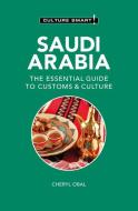 Saudi Arabia - Culture Smart!: The Essential Guide to Customs & Culture di Cheryl Obal edito da KUPERARD
