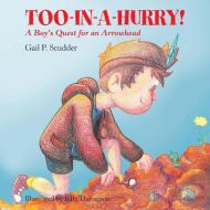 Too-In-A-Hurry! di Gail P. Scudder edito da Xlibris US