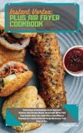 Instant Vortex Plus Air Fryer Cookbook di Cooper Miranda Cooper edito da ALOHA Publishing