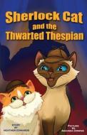 Sherlock Cat and The Thwarted Thespian di Heather Edwards edito da MX PUB