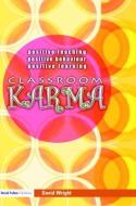 Classroom Karma di David Wright edito da Taylor & Francis Ltd
