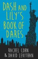 Dash And Lily's Book Of Dares di Rachel Cohn, David Levithan edito da HarperCollins Publishers