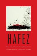 Hafez: Translations and Interpretations of the Ghazals di Hafez edito da MIAMI UNIV PR