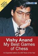 My Best Games Of Chess di Viswanathan Anand edito da Gambit Publications Ltd