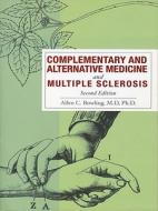 Complementary and Alternative Medicine and Multiple Sclerosis di Allen C. Bowling edito da Demos Health