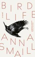 Bird Life di Anna Smaill edito da SCRIBE PUBN