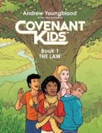 Covenant Kids - Book One: The Law di Andrew Youngblood edito da Outskirts Press