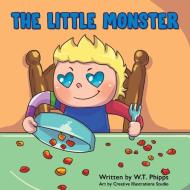 The Little Monster di W T Phipps edito da Outskirts Press