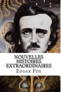 Nouvelles Histoires Extraordinaires di Edgar Allan Poe edito da Createspace Independent Publishing Platform