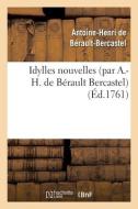 Idylles Nouvelles (par A.-H. De Berault Bercastel) di DE BERAULT-BERCASTEL-A-H edito da Hachette Livre - BNF