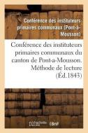 Confï¿½rence Des Instituteurs Primaires Communaux Du Canton de Pont-A-Mousson. Mï¿½thode d di - edito da Hachette Livre - Bnf