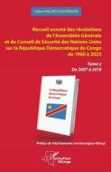 Recueil annoté des résolutions de l¿Assemblée Générale et du Conseil de Sécurité des Nations Unies sur la République Démocratique du Congo de 1960 à 2 di Julien Paluku Kahongya edito da Editions L'Harmattan
