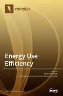 Energy Use Efficiency edito da MDPI AG