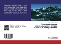 Proektirovanie optimal'nyh konturov slozhnyh poverhnostej di Irina Rubinovna Esheeva edito da LAP Lambert Academic Publishing