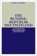 Die Bundesrepublik Deutschland di Rudolf Morsey edito da Walter De Gruyter
