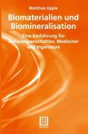 Biomaterialien und Biomineralisation di Matthias Epple edito da Vieweg+Teubner Verlag